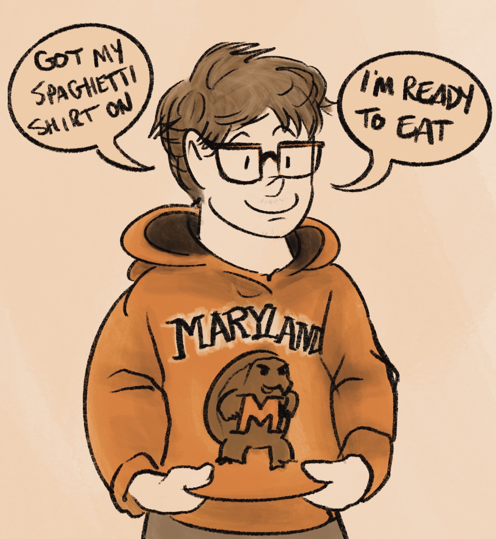 drawing of my roommate franklin! he says “got my spaghetti shirt on, i'm ready to eat!” his so-called “spaghetti shirt” is a university of maryland hoodie with a terrapin on it