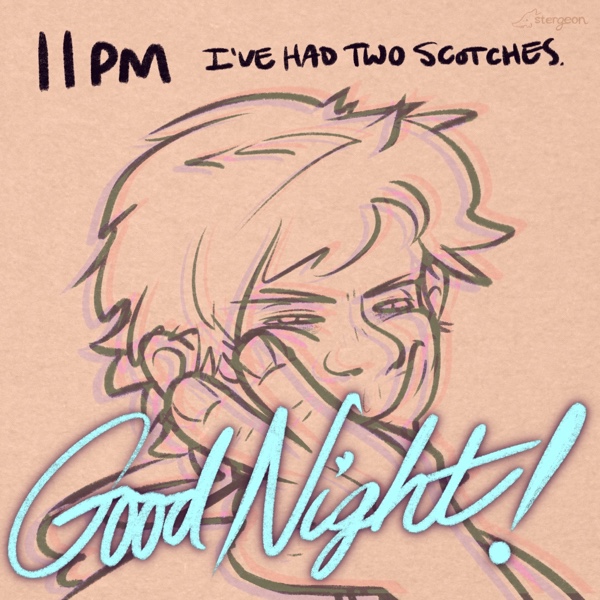 comic panel captioned 11pm: i've had two scotches. pictured is me looking Way too smiley, holding up two fingers. the linework is glitchy-looking and faded, as i am. in big vaporwave colors and a fancy cursive font are the words “Good Night!”